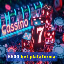 5500 bet plataforma